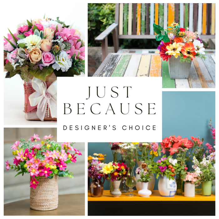 Just Because Designer's Choice Floral Arrangement